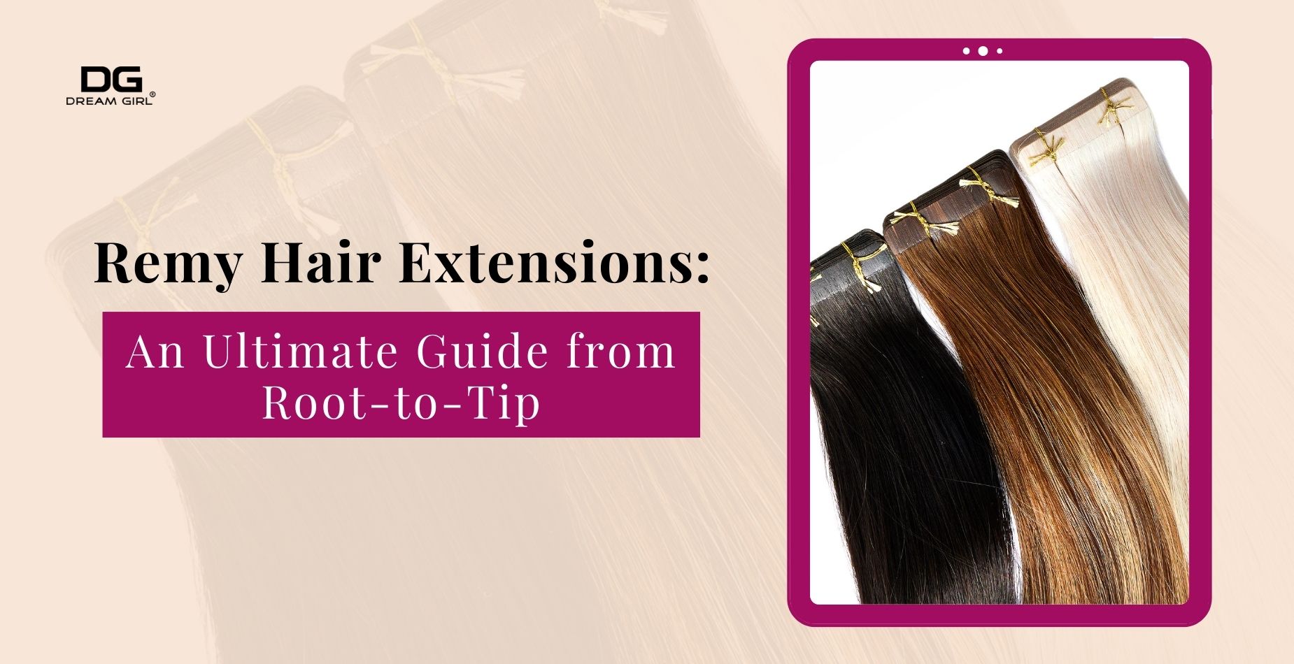 Remy Hair Extensions: An Ultimate Guide from Root-to-Tip