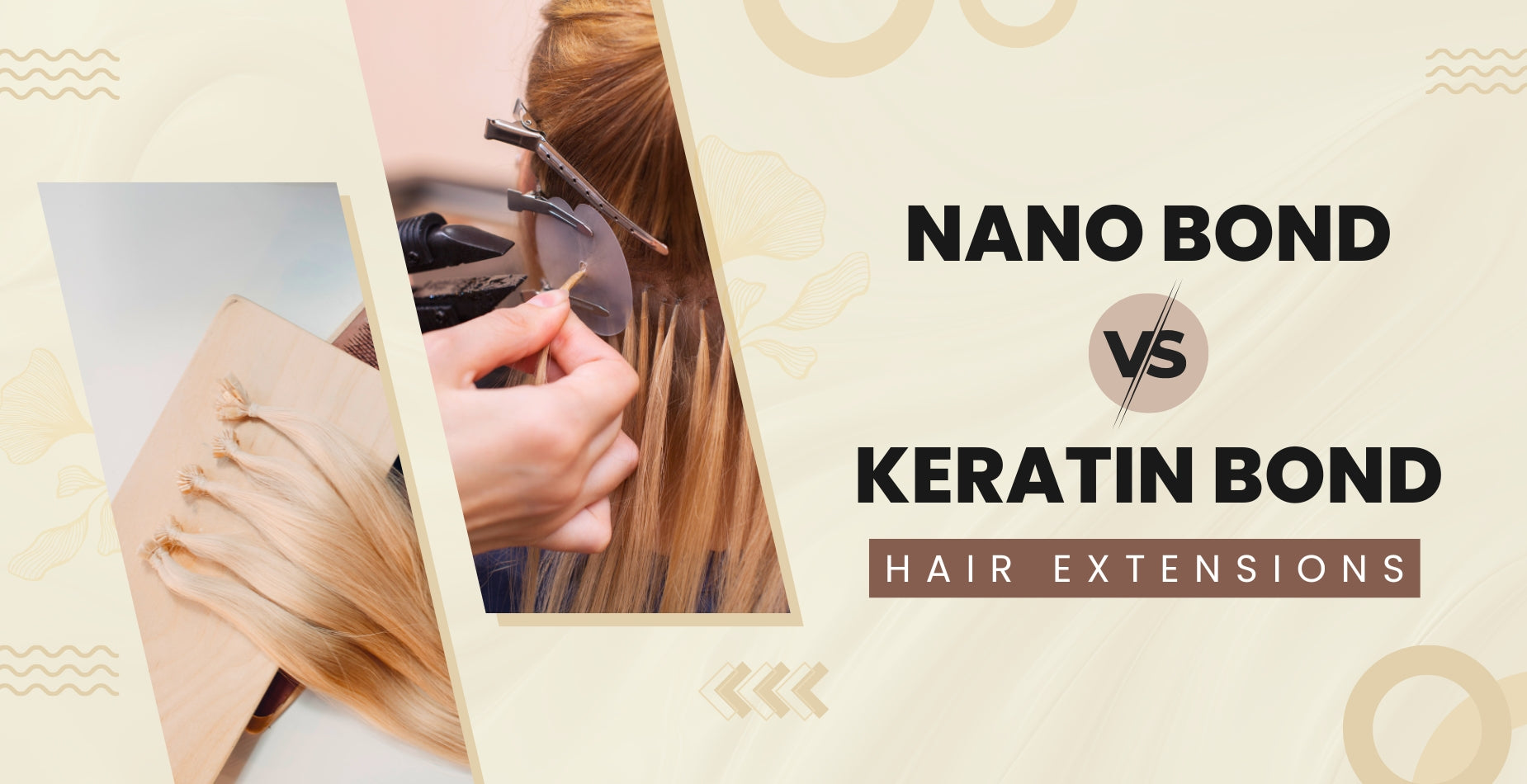 Nano Bond vs Keratin Bond Hair Extensions | DreamGirl