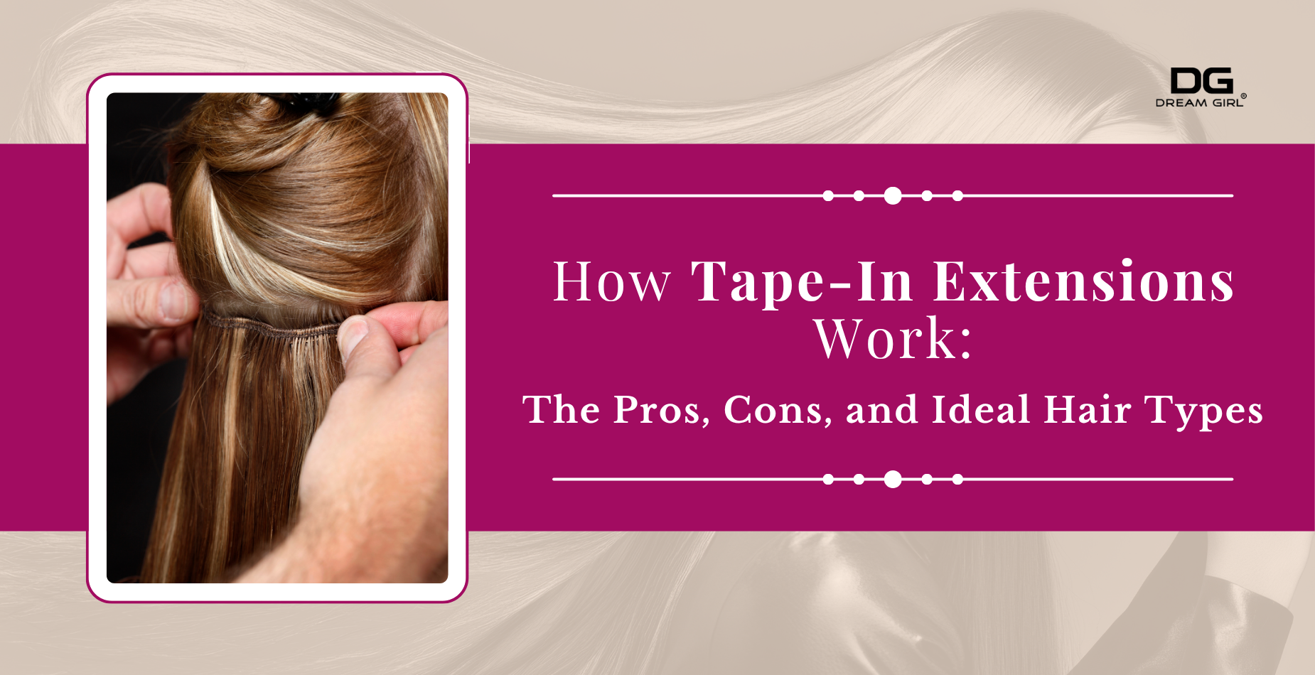 How Tape-In Extensions Work: The pros, cons, and ideal hair types