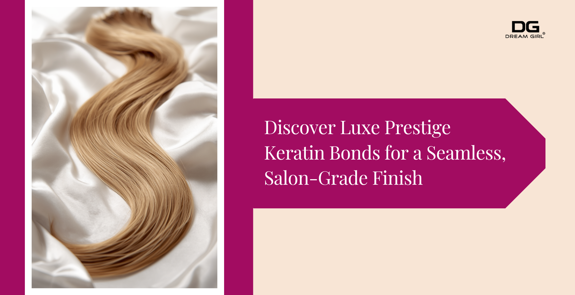 Discover Luxe Prestige Keratin Bonds for a Seamless, Salon-Grade Finish