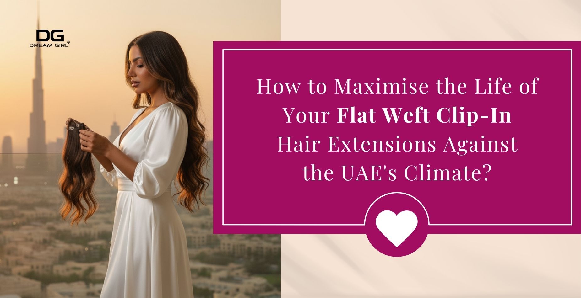 How to Maximise the Life of Your Flat Weft Clip-In Hair Extensions Against the UAE's Climate?